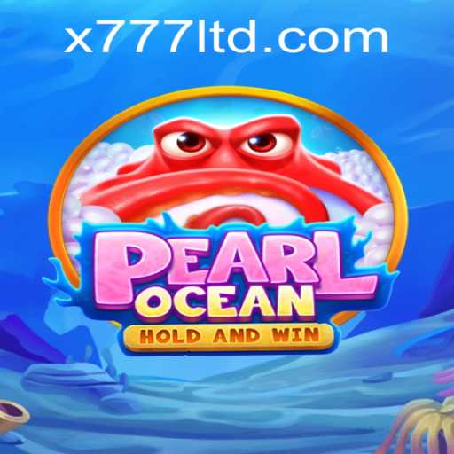 Dive into the Mystical World of PearlOcean with X777